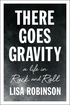 Paperback There Goes Gravity: A Life in Rock and Roll Book