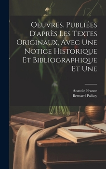 Hardcover Oeuvres. Publiées d'après les textes originaux, avec une notice historique et bibliographique et une [French] Book