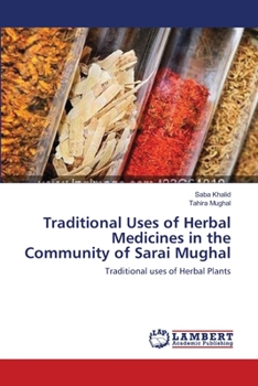 Paperback Traditional Uses of Herbal Medicines in the Community of Sarai Mughal Book
