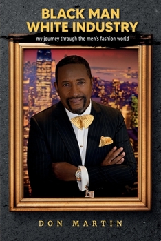 Paperback Black Man White Industry: My Journey through the Men’s Fashion World Book