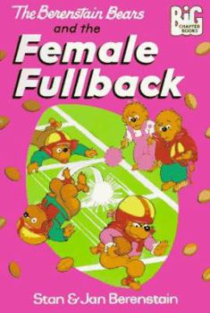 The Berenstain Bears and the Female Fullback - Book  of the Berenstain Bears Big Chapter Books
