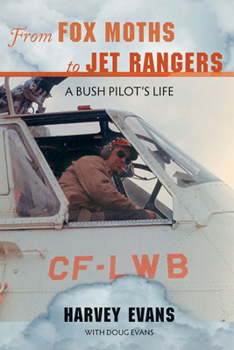 Paperback From Fox Moths to Jet Rangers: A Bush Pilot's Life Book