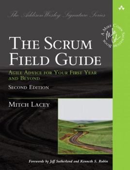The Scrum Field Guide: Agile Advice for Your First Year and Beyond - Book  of the Addison-Wesley Signature Series