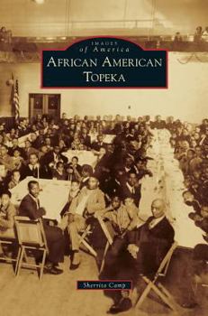 African American Topeka (Images of America: Kansas) - Book  of the Images of America: Kansas