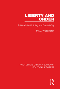 Paperback Liberty and Order: Public Order Policing in a Capital City Book