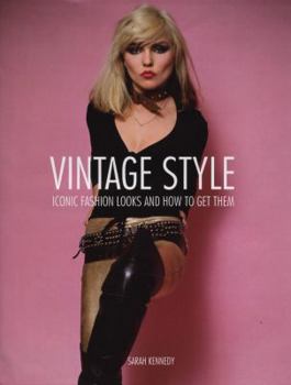 Hardcover Vintage Style: 25 Iconic Fashion Looks and How to Get Them. Book