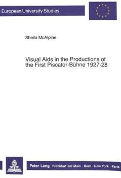 Visual AIDS in the Productions of the First Piscator-Buehne 1927-28