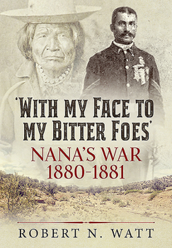 Hardcover 'With My Face to My Bitter Foes': Nana's War 1880-1881 Book