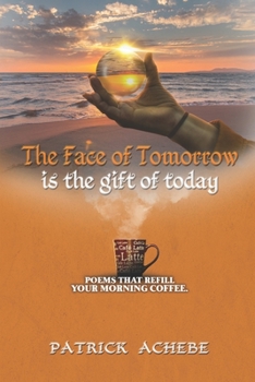 Paperback The Face of Tomorrow: Poems That Refill Your Morning Coffee Book