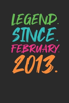 Legend Since February 2013: Birthday Gift or Anniversary Gift Idea - Graph Paper Notebook