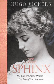 Paperback The Sphinx: The Life of Gladys Deacon - Duchess of Marlborough Book