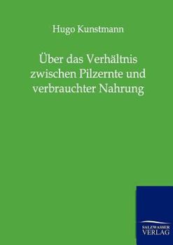 Ber Das Verh Ltnis Zwischen Pilzernte Und Verbrauchter Nahrung