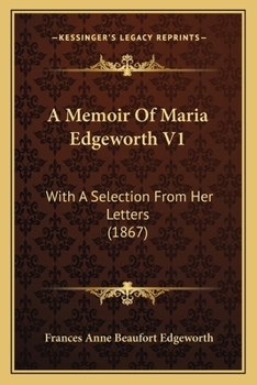 Paperback A Memoir Of Maria Edgeworth V1: With A Selection From Her Letters (1867) Book