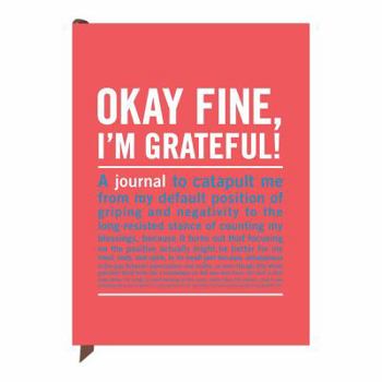 Paperback Knock Knock Okay Fine, I'm Grateful! Inner-Truth Journal Book