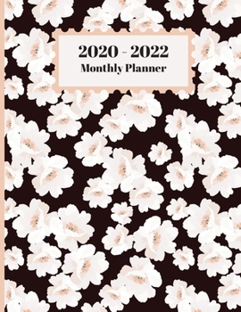 2020-2022 Monthly Planner: White Flowers Floral Design Cover 2 Year Planner Appointment Calendar Organizer And Journal Notebook