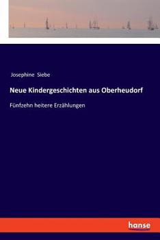 Paperback Neue Kindergeschichten aus Oberheudorf: Fünfzehn heitere Erzählungen [German] Book