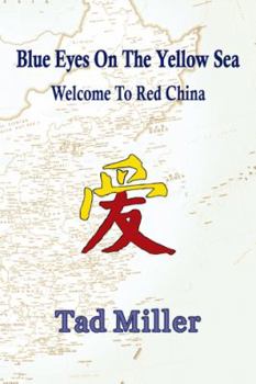 Paperback Blue Eyes on the Yellow Sea: Welcome to Red China Book