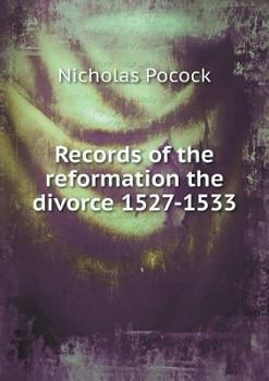 Paperback Records of the reformation the divorce 1527-1533 Book