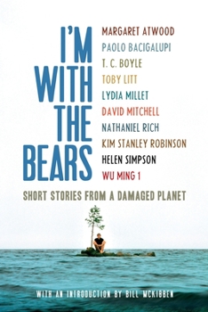 I'm With the Bears: Short Stories from a Damaged Planet