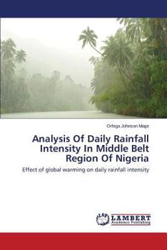 Paperback Analysis of Daily Rainfall Intensity in Middle Belt Region of Nigeria Book