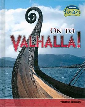 Library Binding On to Valhalla!: Viking Beliefs Book