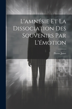 Paperback L'amnésie Et La Dissociation Des Souvenirs Par L'émotion [French] Book