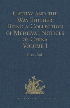 Hardcover Cathay and the Way Thither, Being a Collection of Medieval Notices of China: Volume I Book