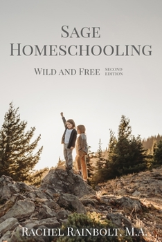 Paperback Sage Homeschooling: Wild and Free Book