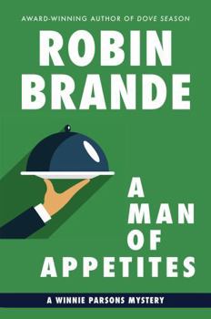 A Man of Appetites: A Winnie Parsons Mystery (Winnie Parsons Mysteries)