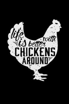 Life is Better with Chickens Around: Blank Lined Notebook Journal for Work, School, Office | 6x9 110 page