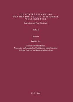 Katalog der Graphischen Porträts in der Herzog August Bibliothek Wolfenbüttel: 1500-1850. Reihe A: Volume 44: Register (German Edition)