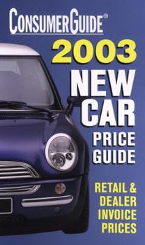 Paperback Consumer Guide 2003 New Car Price Guide (Consumer Guide New Car Price Guide) Book