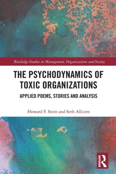 Paperback The Psychodynamics of Toxic Organizations: Applied Poems, Stories and Analysis Book