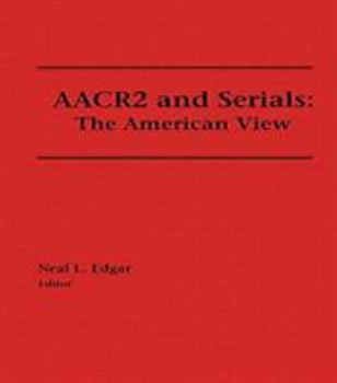 Hardcover AACR2 and Serials: The American View Book