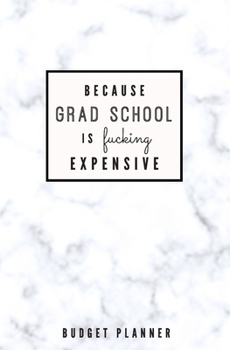 Paperback Because Grad School is Fucking Expensive: Budget Planner: Monthly Undated Marble Expense Tracker Book