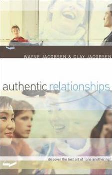 Paperback Authentic Relationships: Discover the Lost Art of "One Anothering" Book