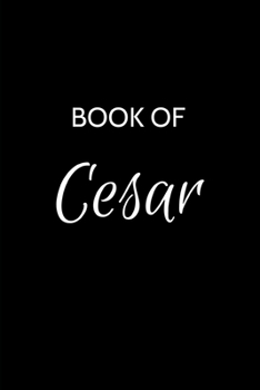 Paperback Cesar Journal Notebook: A Gratitude Journal Notebook for Men Boys Fathers and Sons with the name Cesar - Handsome Elegant Bold & Personalized Book