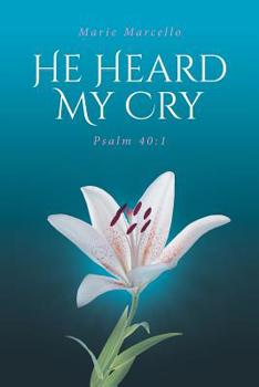 Paperback He Heard My Cry: Psalm 40:1 Book