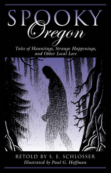 Paperback Spooky Oregon: Tales of Hauntings, Strange Happenings, and Other Local Lore Book