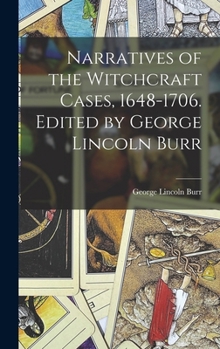 Hardcover Narratives of the Witchcraft Cases, 1648-1706. Edited by George Lincoln Burr Book