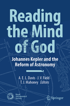 Hardcover Reading the Mind of God: Johannes Kepler and the Reform of Astronomy Book
