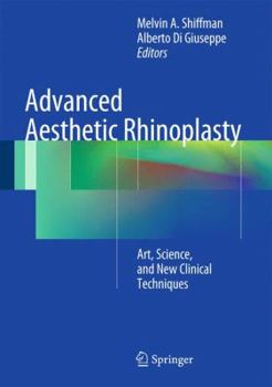 Hardcover Advanced Aesthetic Rhinoplasty: Art, Science, and New Clinical Techniques Book