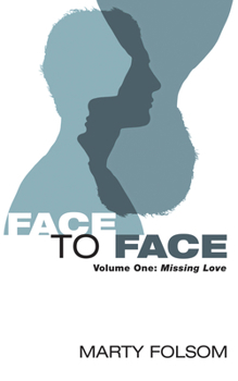 Paperback Face to Face, Volume One: Missing Love Book