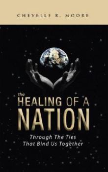 Paperback The Healing of a Nation: Through the Ties That Bind Us Together Book