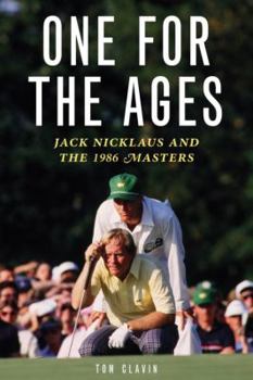 Hardcover One for the Ages: Jack Nicklaus and the 1986 Masters Book