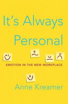 Hardcover It's Always Personal: Emotion in the New Workplace Book