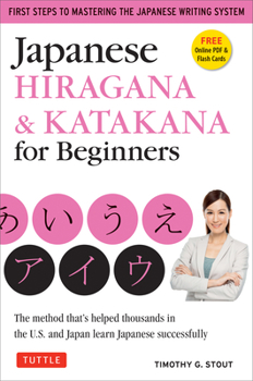 Paperback Japanese Hiragana & Katakana for Beginners: First Steps to Mastering the Japanese Writing System (Includes Online Media: Flash Cards, Writing Practice Book