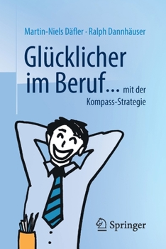 Paperback Glücklicher Im Beruf ...: ... Mit Der Kompass-Strategie [German] Book