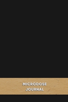 Paperback Microdose Journal: Microdosing diary for tracking and improving your mico-dose journey - Plain black cover diary design Book