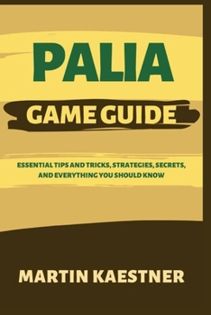 Paperback Palia Game Guide: Essential Tips and Tricks, Strategies, Secrets, and Everything You Should Know Book